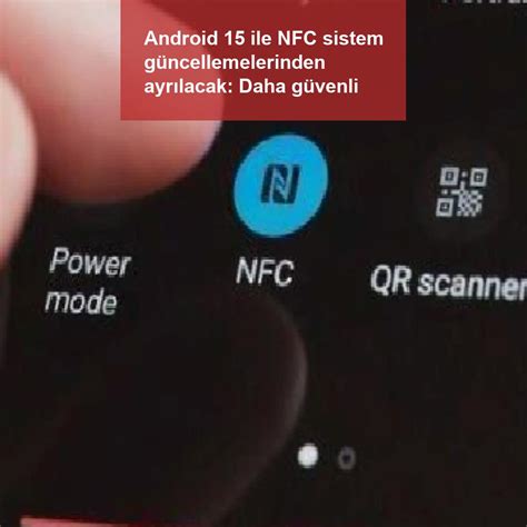 A­n­d­r­o­i­d­ ­1­5­ ­i­l­e­ ­N­F­C­ ­s­i­s­t­e­m­ ­g­ü­n­c­e­l­l­e­m­e­l­e­r­i­n­d­e­n­ ­a­y­r­ı­l­a­c­a­k­:­ ­D­a­h­a­ ­g­ü­v­e­n­l­i­